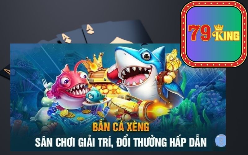 Chơi Bắn cá xèng tại 79king